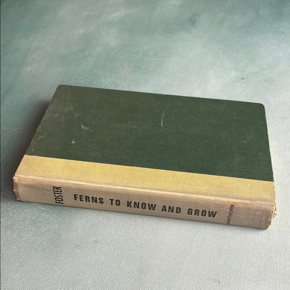 Ferns To Know And Grow Vintage 1971 Hardcover Book by F. Gordon Foster